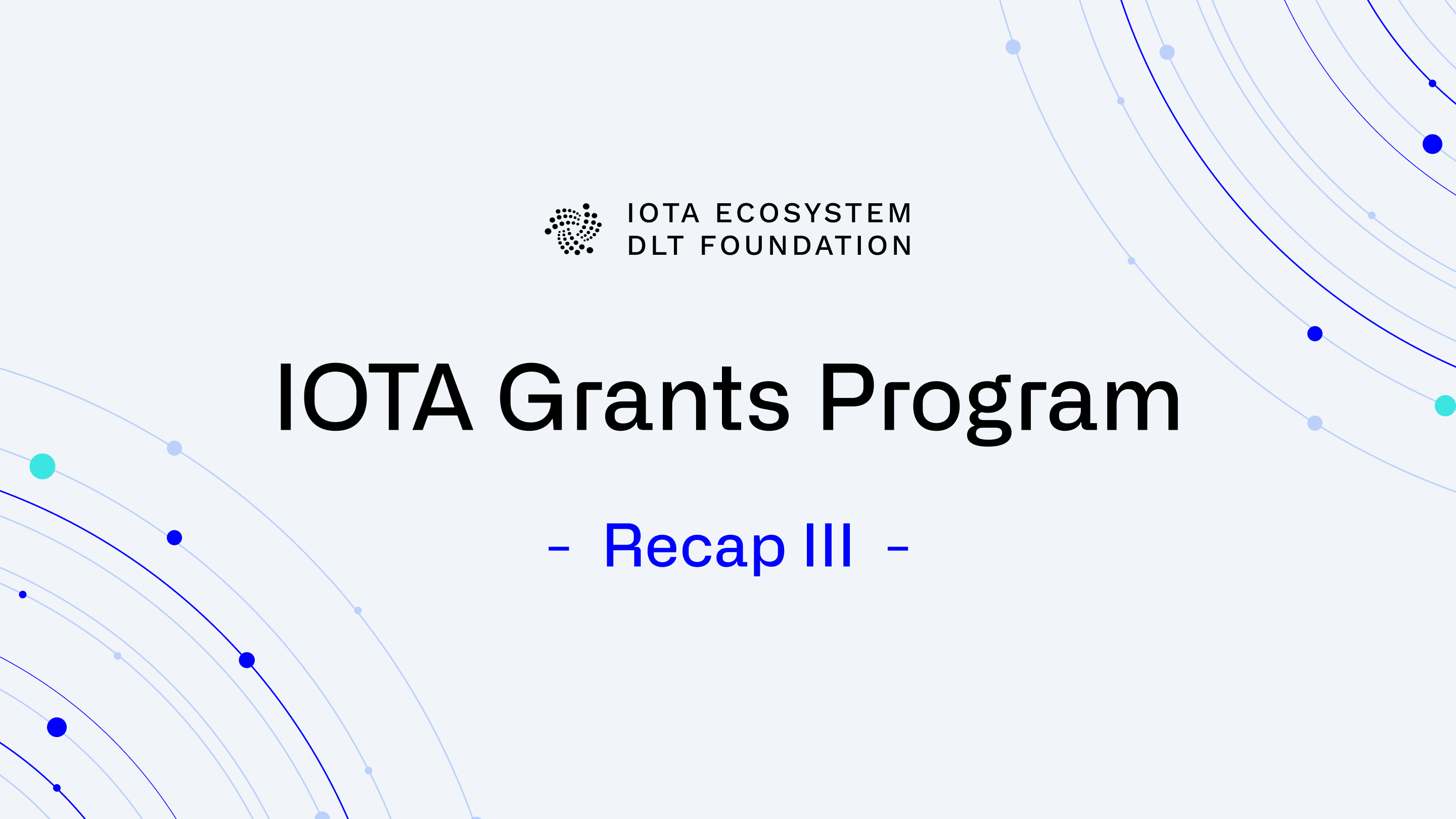 IOTA Grants Update Recap III