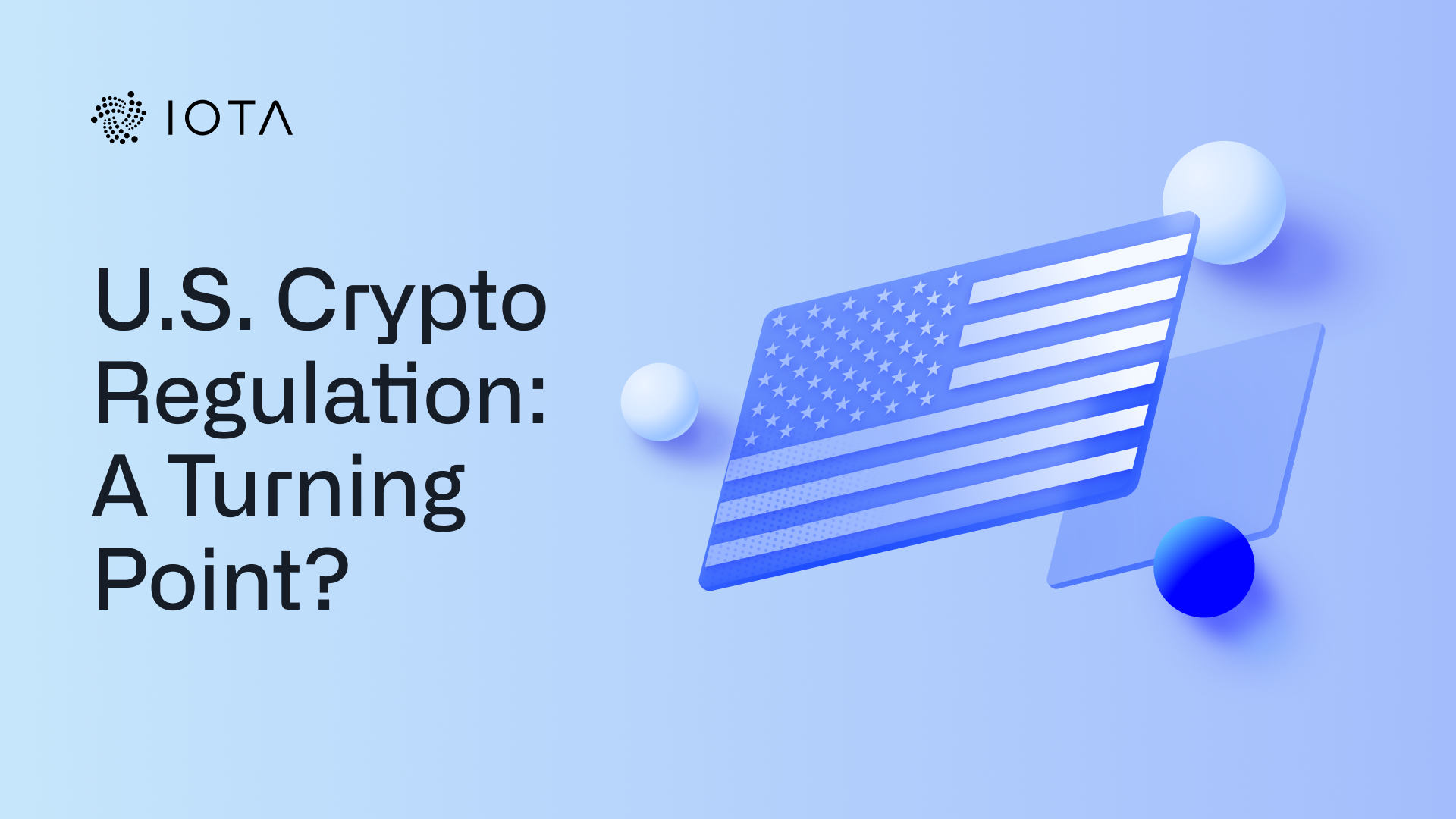 How IOTA is Responding to A New Era for U.S. Digital Asset Policy