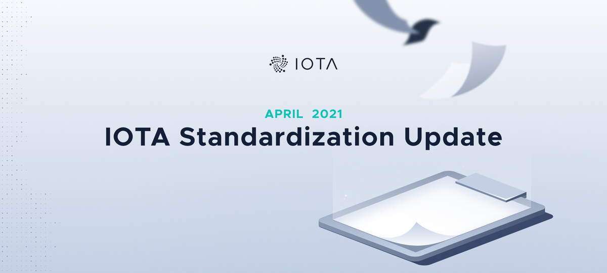 IOTA Standardization Update April 2021